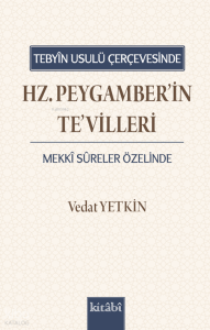Tebyin Usulü Çerçevesinde Hz. Peygamber'in Tevilleri;Mekki Sûreler Özelinde