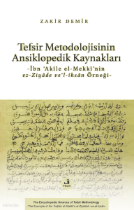 Tefsir Metodolojisinin Ansiklopedik Kaynakları;İbn ‘Akîle el-Mekkî’nin ez-Ziyâde ve’l-ihsân Örneği