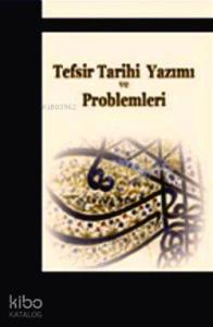 Tefsir Tarihi Yazımı ve Problemleri