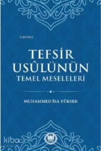 Tefsir Usülünün Temel Meseleleri