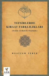 Tefsirlerde Kıraat Farklılıkları;(Semîn el-Halebî Özelinde)
