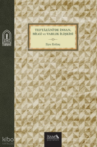 Teftazanide İnsan Bilgi ve Varlık İlişkisi