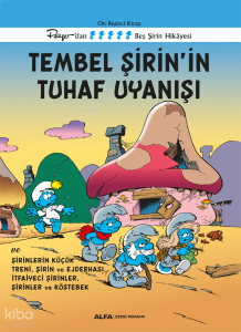 Tembel Şirin’in Tuhaf Uyanışı ve Şirinlerin Küçük Treni, Şirin Ve Ejderhası, İtfaiyeci Şirinler, Şirinler ve Köstebek