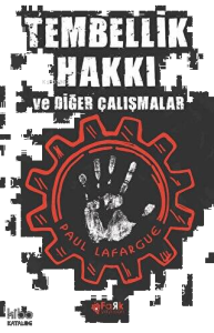 Tembellik Hakkı;ve Diğer Çalışmalar