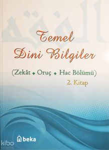Temel Dini Bilgiler 2. Kitap - Zekat, Oruç ve Hac Bölümü