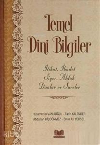 Temel Dini Bilgiler (Ciltli); İtikat, İbadet, Siyer, Abad, Dua ve Sureler