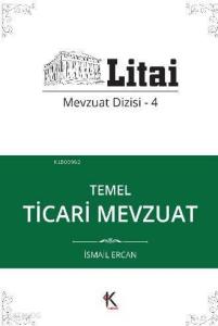 Temel Ticari Mevzuat; Litai Mevzuat Dizisi- 4
