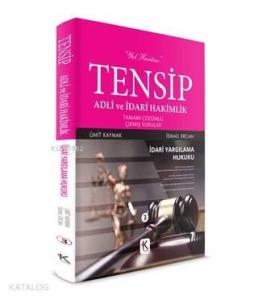 Tensip İdari Yargılama Hukuku - Adli ve İdari Hakimlik Tamamı Çözümlü Çıkmış Sorular
