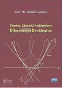 Teori Ve Çözümlü Problemlerle Diferansiyel Denklemler
