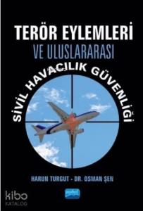 Terör Eylemleri ve Uluslararası Sivil Havacılık Güvenliği
