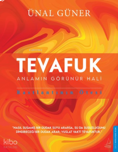 Tevafuk;Anlamın Görünür Haki, Rastlantının Ötesi