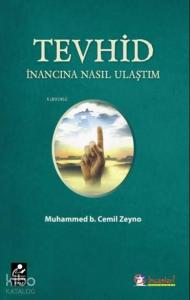 Tevhid İnancına Nasıl Ulaştım