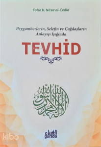 Tevhid;Peygamberlerin Selefin ve Çağdaşların Işığında