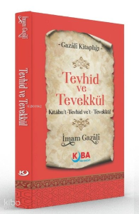 Tevhid ve Tevekkül - Kitabu't Tevhid ve't Tevekkül