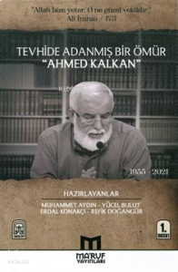 Tevhide Adanmış Bir Ömür Ahmed Kalkan (1955 - 2021)
