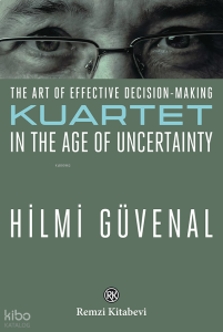 The Art Of Effective Decision - Making Kuartet in the Age Of Uncertainty