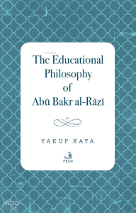The Educational Philosophy of Abū Bakr al-Rāzī