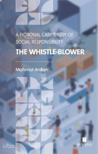The Whistle-Blower: A Fictional Case Study of Social Responsibility