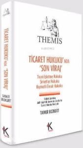 Themis - Ticaret Hukuku'nda Son Viraj; Ticari İşletme Hukuku Şirketler Hukuku Kıymetli Evrak Hukuku