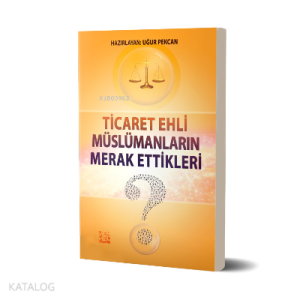 Ticaret Ehli Müslümanların Merak Ettikleri