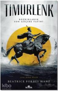 Timurlenk; Bozkırların Son Göçebe Fatihi