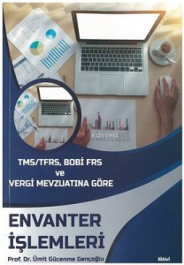 TMS/TFRS, BOBİ FRS ve Vergi Mevzuatına Göre Envanter İşlemleri Ümit Gücenme Gençoğlu