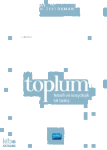 Toplum- Felsefi ve Sosyolojik Bir Bakış