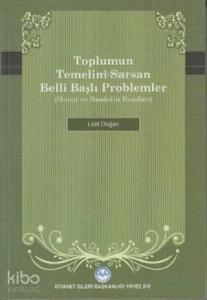 Toplumun Temelini Sarsan Belli Başlı Problemler Huzur ve Saadetin Esasları