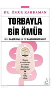 Torbayla Bir Ömür;Ben Başardım, Siz de Başarabilirsiniz