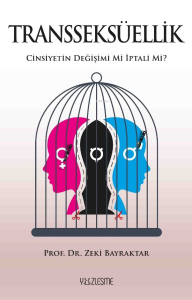 Transseksüellik;Cinsiyetin Değişimi mi İptali mi?