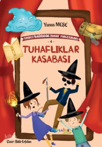 Tuhaflıklar Kasabası; Sihirli Bastonun Tuhaf Maceraları 4