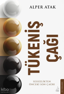 Tükeniş Çağı;Sessizlikten Önceki Son Çağrı