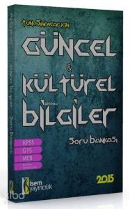 Tüm Sınavlar İçin Güncel ve Kültürel Bilgiler Soru Bankası 2015