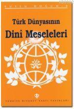 Türk Dünyasının Dini Meseleleri; (Kutlu Doğum 1996)