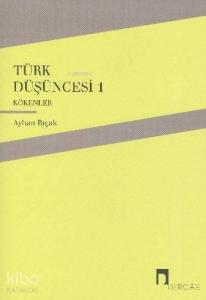 Türk Düşüncesi 1 - Kökenler
