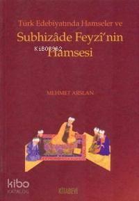 Türk Edebiyatında Hamseler ve Subhizade Feyzi'nin Hamsesi