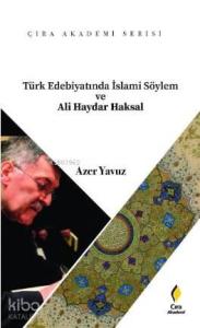 Türk Edebiyatında İslami Söylem ve Ali Haydar Aksal