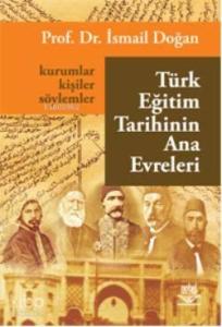 Türk Eğitim Tarihinin Ana Evreleri; Kurumlar, Kişiler ve Söylemler