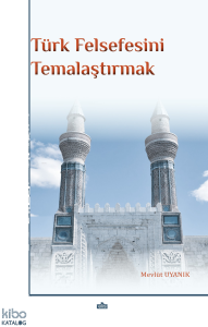 Türk Felsefesini Temalaştırmak