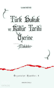 Türk Hukuk ve Kültür Tarihi Üzerine -Makaleler-
