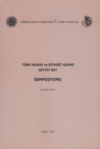 Türk Hukuk ve Siyaset Adamı Seyyit Bey Sempozyumu (16 Mayıs 1997)