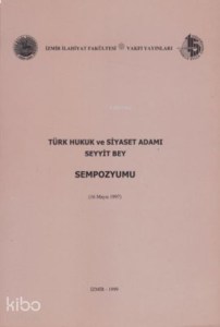Türk Hukuk ve Siyaset Adamı Seyyit Bey Sempozyumu (16 Mayıs 1997)