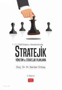 Türk Kamu Yönetiminde Stratejik Yönetim ve Stratejik Planlama