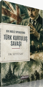 Türk Kurtuluş Savaşı;Bir İngiliz Operasyonu