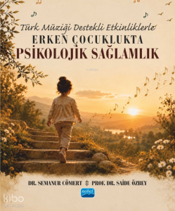 Türk Müziği Destekli Etkinliklerle Erken Çocuklukta Psikolojik Sağlamlık