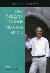Türk Öykücülüğünde Mustafa Kutlu