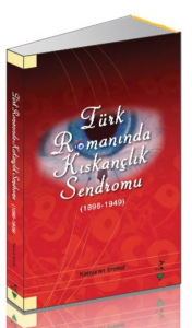Türk Romanında Kıskançlık Sendromu (1896-1949)