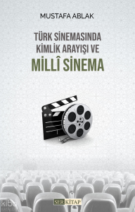 Türk Sinemasında Kimlik Arayışı ve Milli Sinema