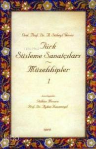 Türk Süsleme Sanatçıları - Müzehhipler 1