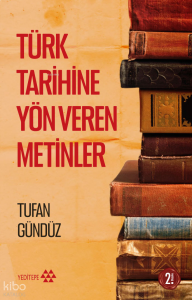 Türk Tarihine Yön Veren Metinler